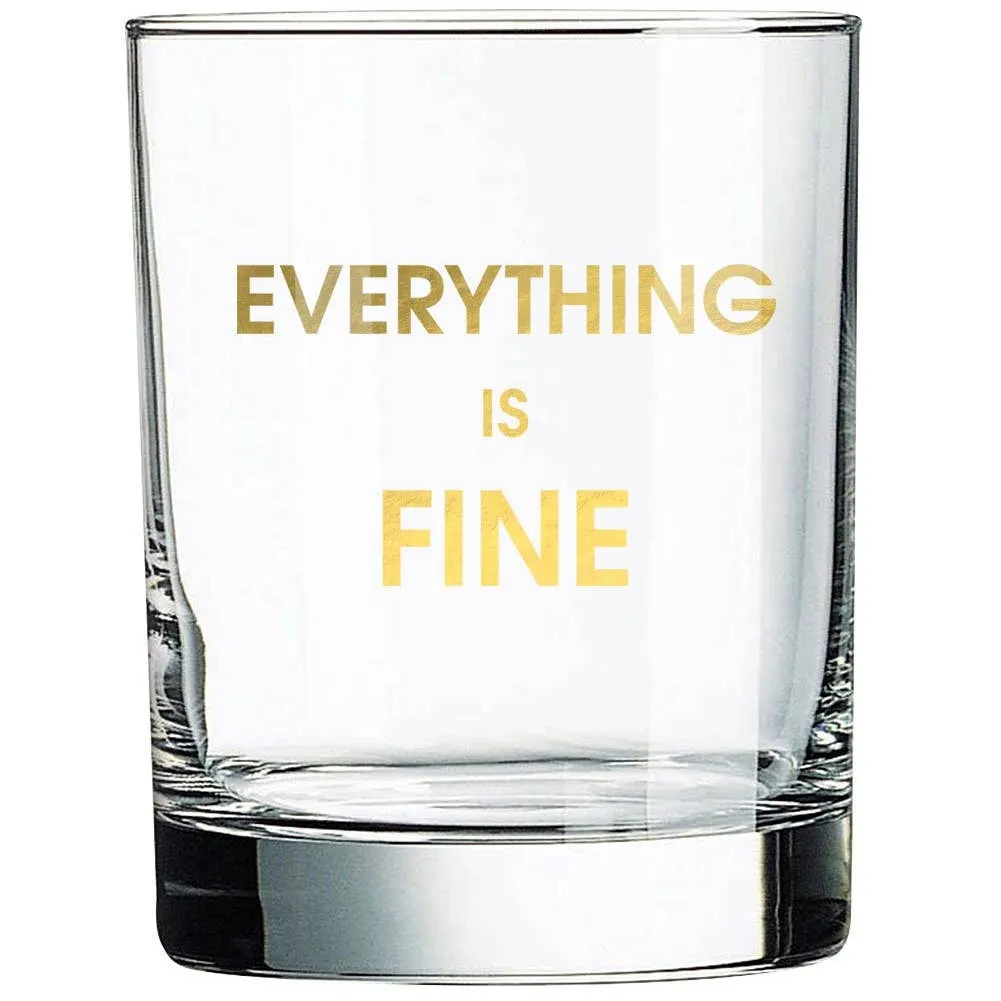 Everything is Fine Rocks Glass