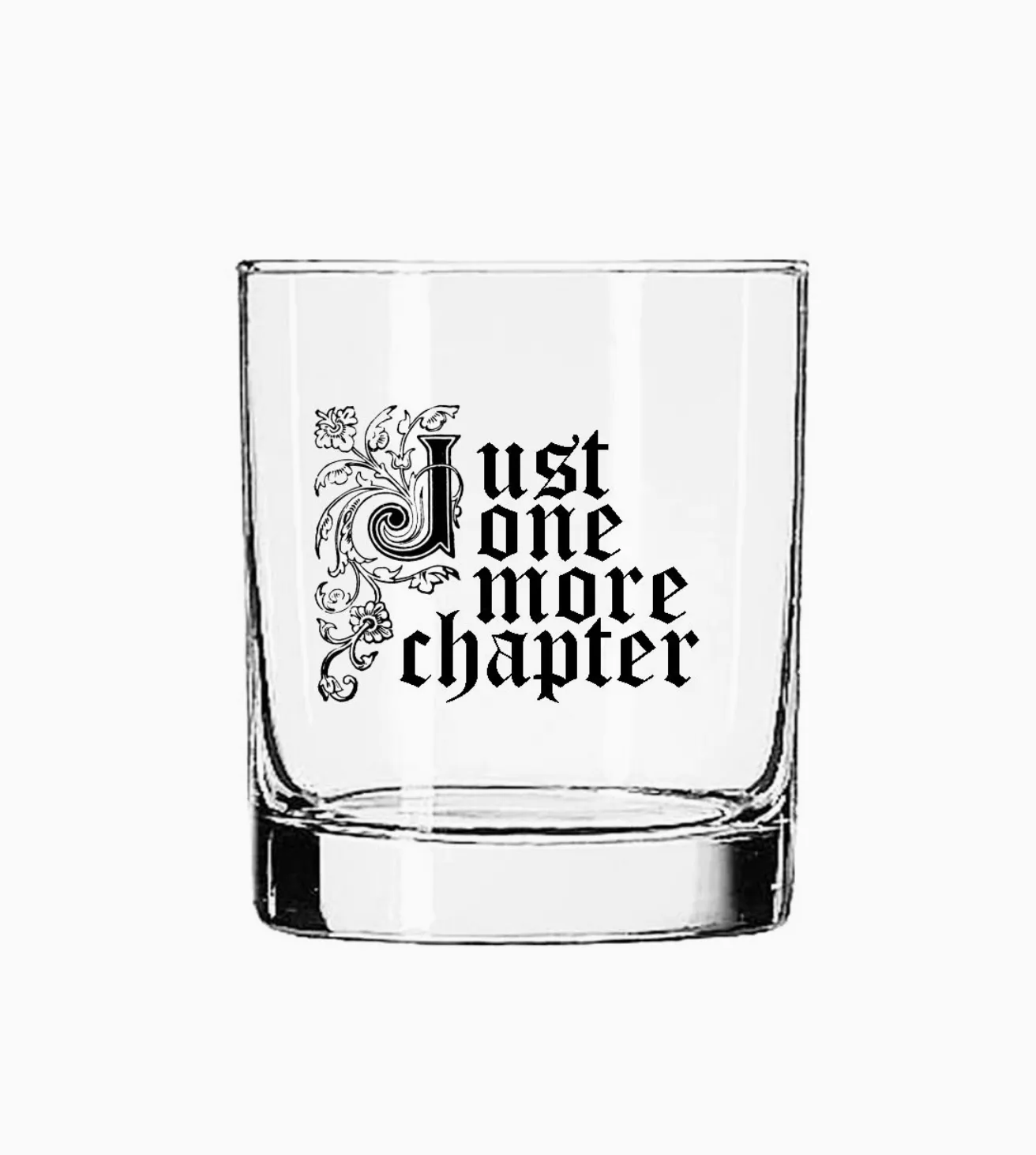 Just One More Chapter 11oz Glass Tumbler Rocks Glass