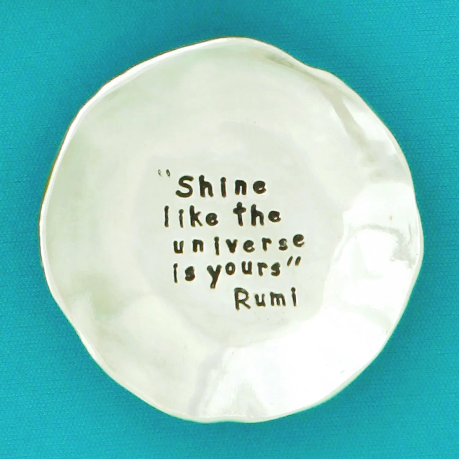 Pewter Trinket Dish Shine Like the Universe is Yours - Rumi